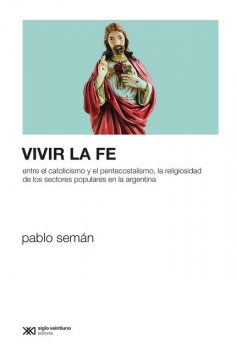 Vivir la fe, Pablo Semán
