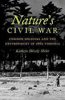 Nature's Civil War, Kathryn Shively Meier