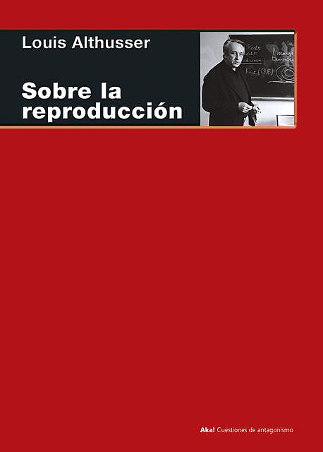 Sobre la reproducción, Louis Althusser