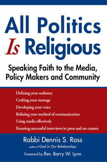 All Politics Is Religious, Rabbi Dennis S. Ross