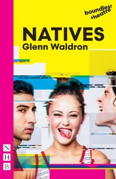 Natives (NHB Modern Plays), Glenn Waldron