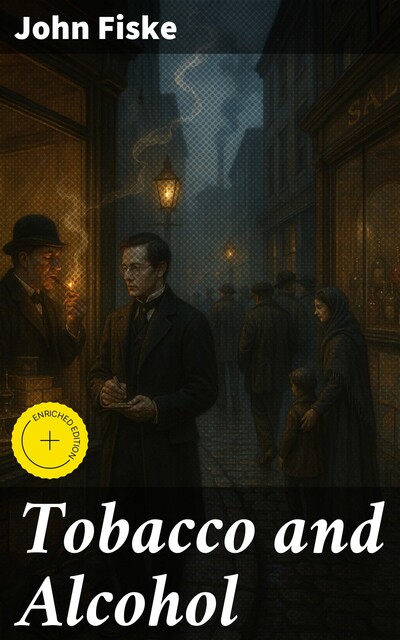 Tobacco and Alcohol, John Fiske