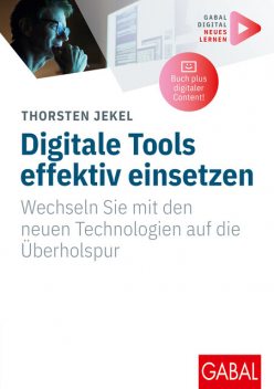 Digitale Tools effektiv einsetzen, Thorsten Jekel
