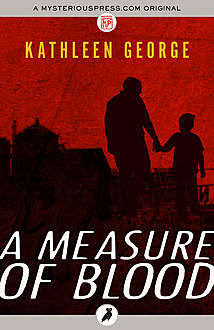 A Measure of Blood, Kathleen George