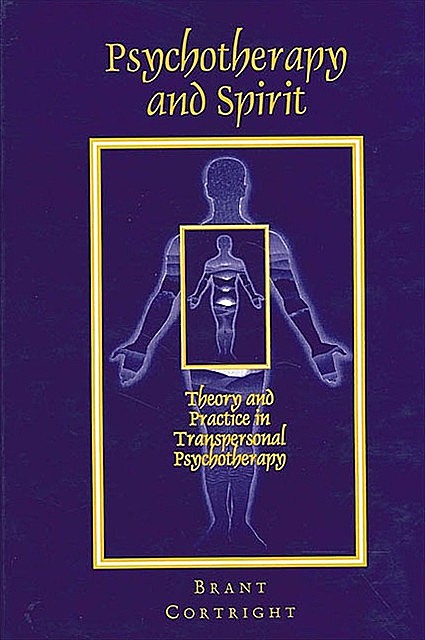 Psychotherapy and Spirit, Brant Cortright