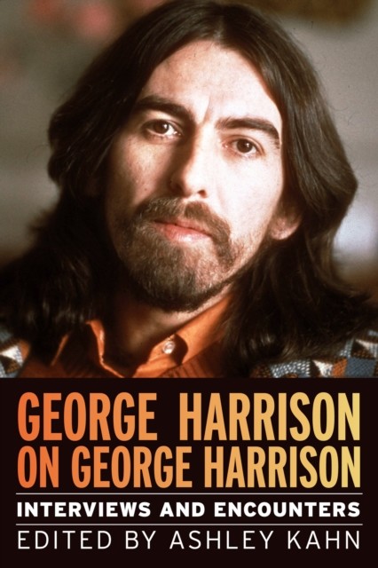 George Harrison on George Harrison, Ashley Kahn