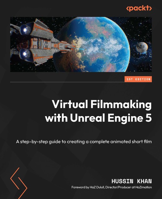 Virtual Filmmaking with Unreal Engine 5, Hussin Khan