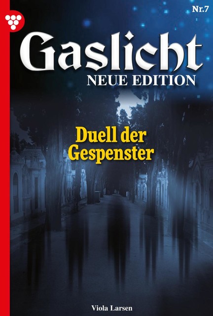 Gaslicht – Neue Edition 7 – Mystikroman, Viola Larsen