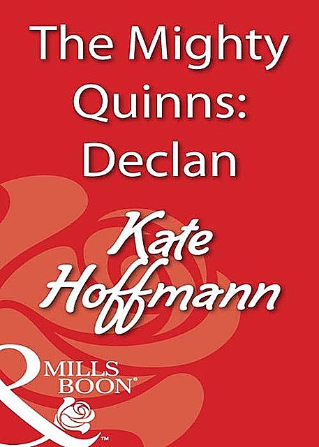 The Mighty Quinns: Declan, Kate Hoffmann