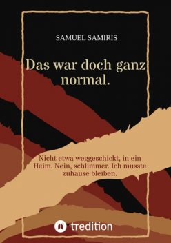 Das war doch ganz normal, Samuel Samiris