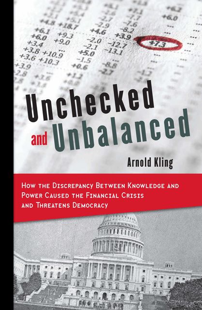Unchecked and Unbalanced, Arnold Kling