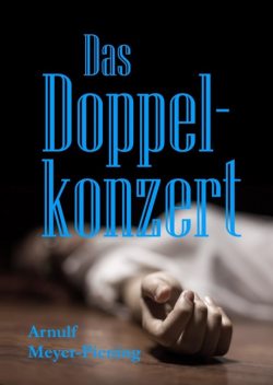 Das Doppelkonzert, Arnulf Meyer-Piening