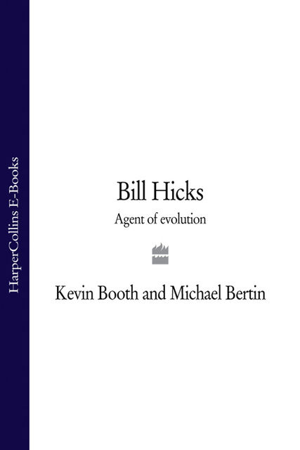Bill Hicks, Kevin Booth, Michael Bertin