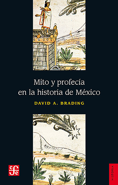 Mito y profesía en la historia de México, David A. Brading