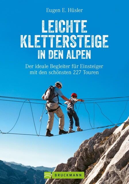 Leichte Klettersteige in den Alpen, Eugen E. Hüsler