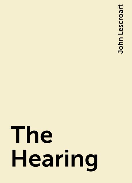 The Hearing, John Lescroart