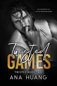 Twisted Games: A Forbidden Royal Bodyguard Romance, Ana Huang