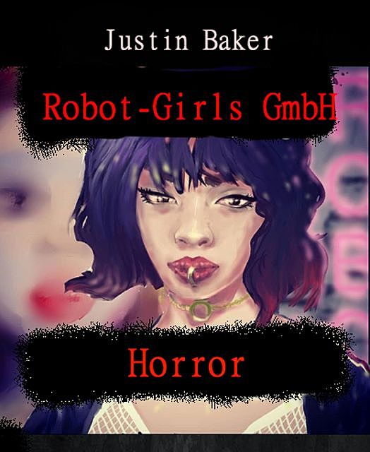 Robot Girls GmbH, Justin Baker
