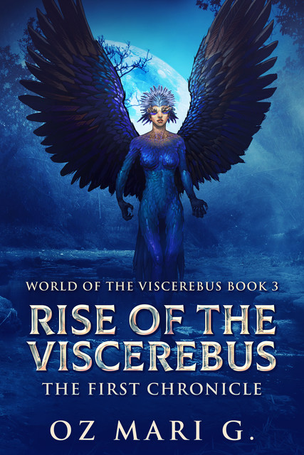 Rise Of The Viscerebus, Oz Mari G.