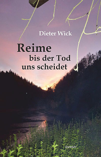Reime bis der Tod uns scheidet, Dieter Wick