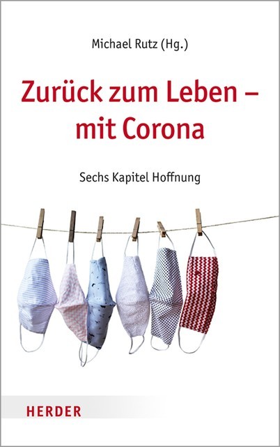 Zurück zum Leben – mit Corona, Michael Hüther, Armin Laschet, Paul Kirchhof, Christiane Woopen, Claudia Nemat, Hendrik Streeck