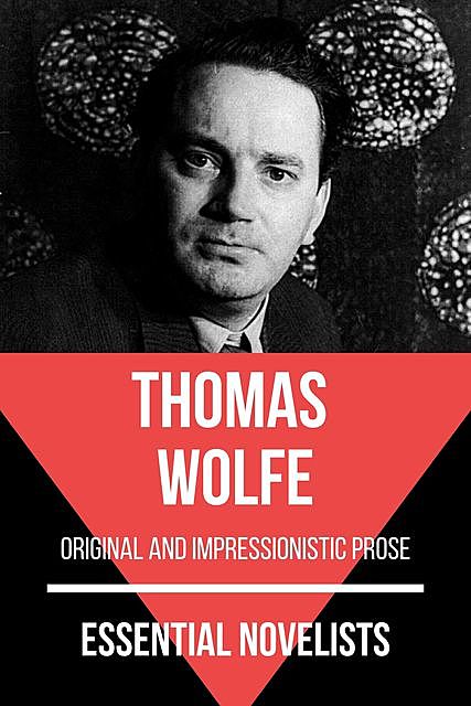 Essential Novelists – Thomas Wolfe, Wolfe Thomas, August Nemo