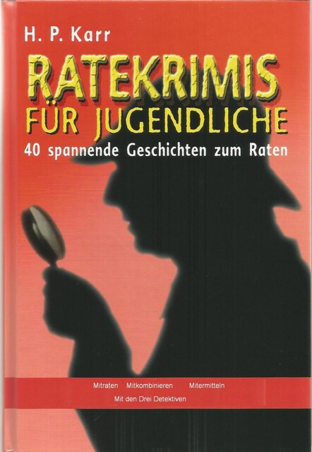 Ratekrimis für Jugendliche – 40 spannende Geschichten zum Raten, H.P. Karr
