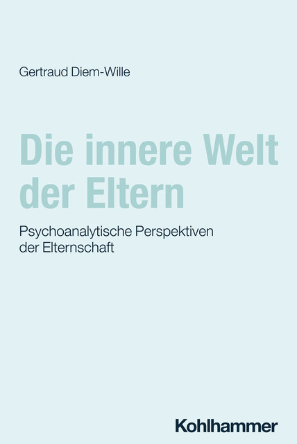 Die innere Welt der Eltern, Gertraud Diem-Wille