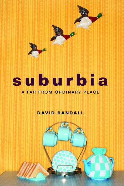 Suburbia, David K.Randall