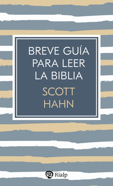 Breve guía para leer la Biblia, Scott Hahn