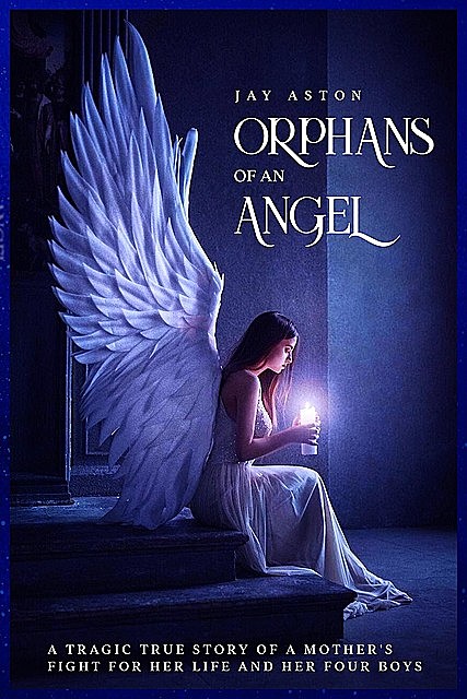 Orphans of an Angel, Jay Aston