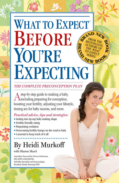 What to Expect Before You're Expecting, Heidi Murkoff, Sharon Mazel