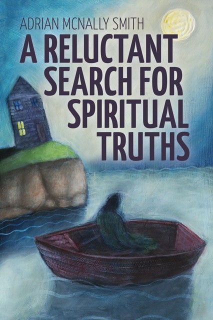 Reluctant Search for Spiritual Truths, Adrian Smith