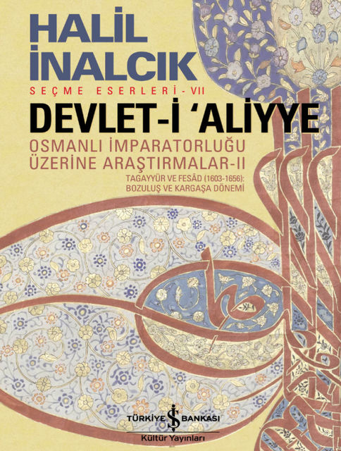 Devleti Aliyye Osmanlı İmparatorluğu Üzerine Araştırmalar 2, Halil İnalcık