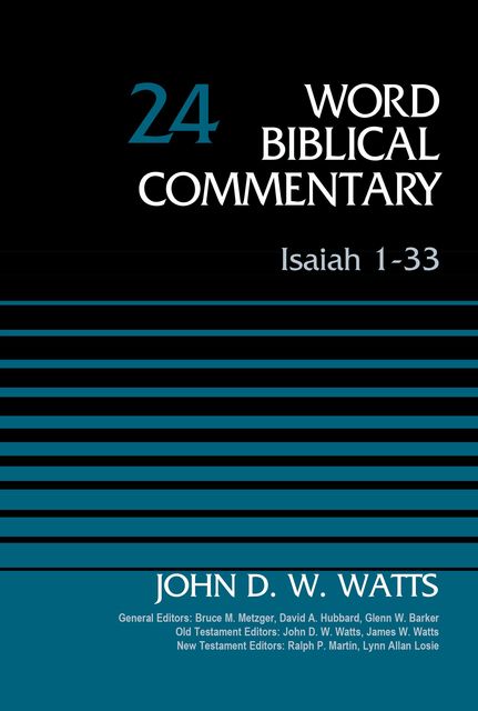 Isaiah 1–33, Volume 24, John Watts