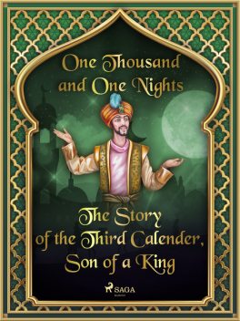 The Story of the Third Calender, Son of a King, One Nights, One Thousand