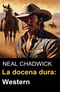 La docena dura: Western, Neal Chadwick