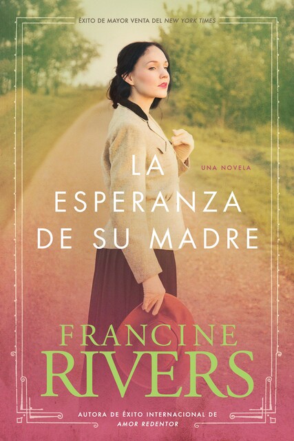 La esperanza de su madre, Francine Rivers