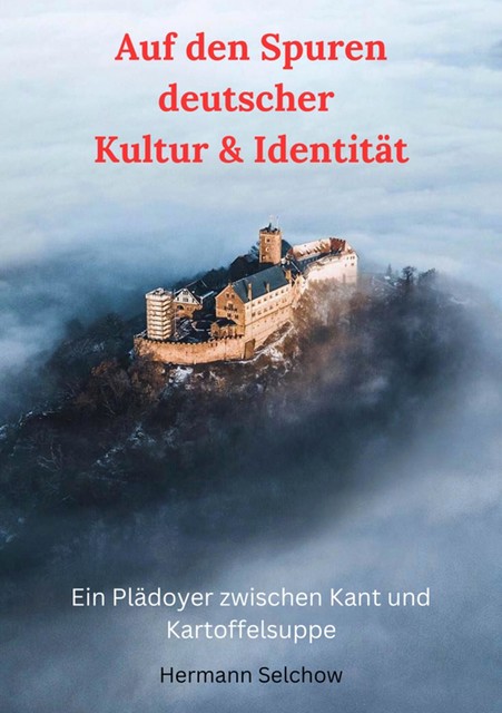 Auf den Spuren deutscher Kultur & Identität, Hermann Selchow