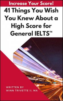 41 Things You Wish You Knew About a High Score for General IELTS, MA, Winfield Trivette II