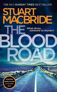 The Blood Road, Stuart MacBride
