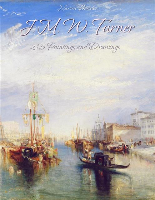 J. M. W. Turner: 215 Paintings and Drawings, Narim Bender