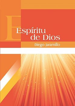 Espíritu de Dios, Diego Jaramillo Cuartas