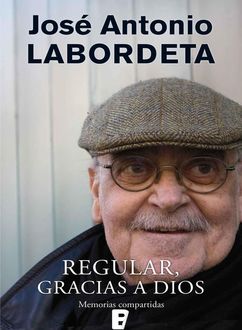 Regular, Gracias A Dios, José Antonio Labordeta