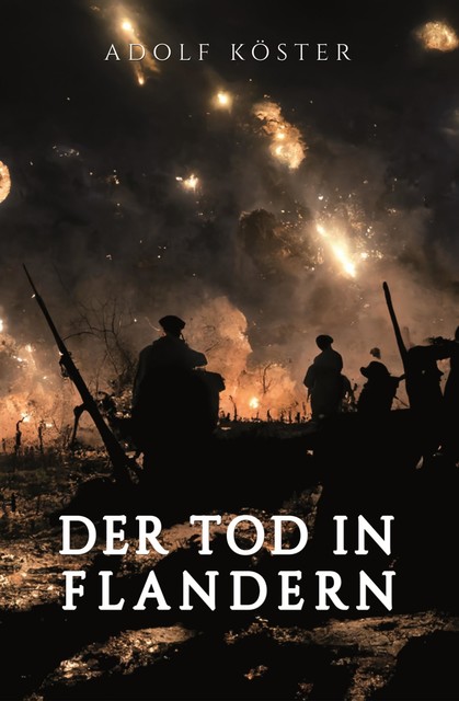 Der Tod in Flandern, Adolf Köster