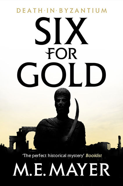 Six for Gold, M.E.Mayer