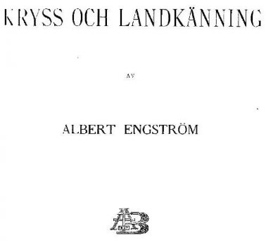 Kryss och landkänning, Albert Engström