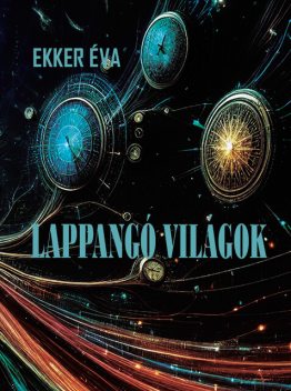Lappangó világok, Ekker Éva
