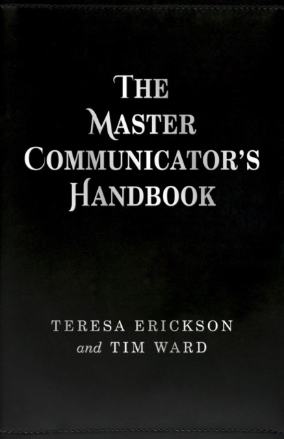 Master Communicator's Handbook, Teresa Erickson
