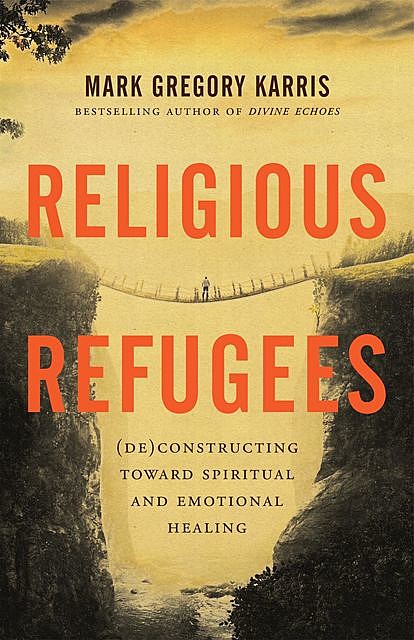 Religious Refugees, Mark Gregory Karris